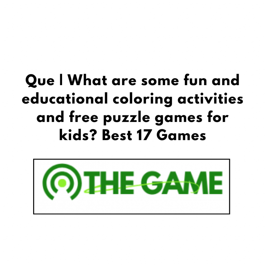 What are some fun and educational coloring activities and free puzzle games for kids? Best 17 Games